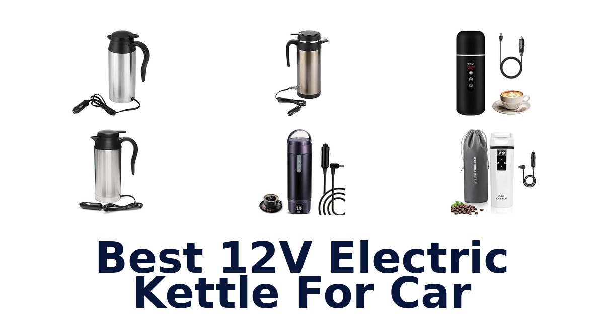 Best 12V Electric Kettle For Car