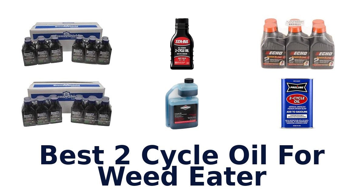 Best 2 Cycle Oil For Weed Eater