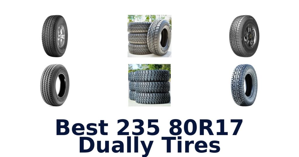 Best 235 80R17 Dually Tires