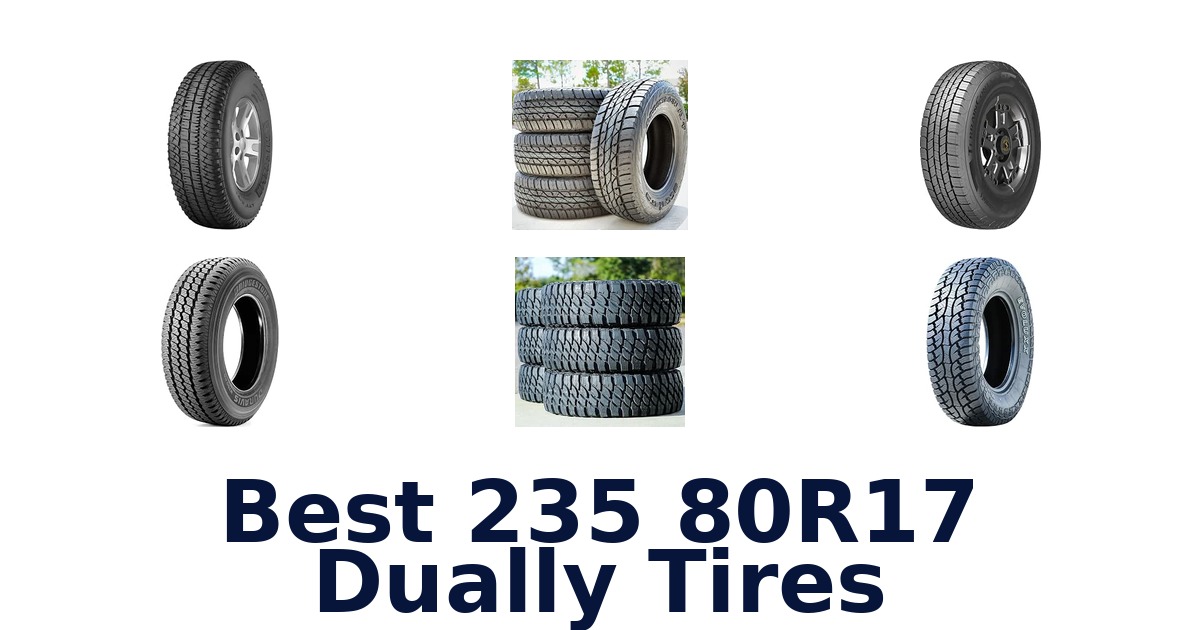 Best 235 80R17 Dually Tires