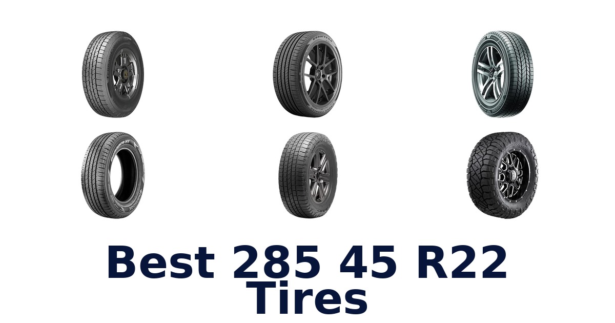 Best 285 45 R22 Tires