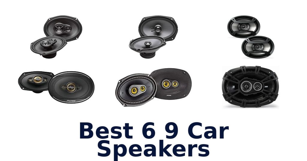 Best 6 9 Car Speakers