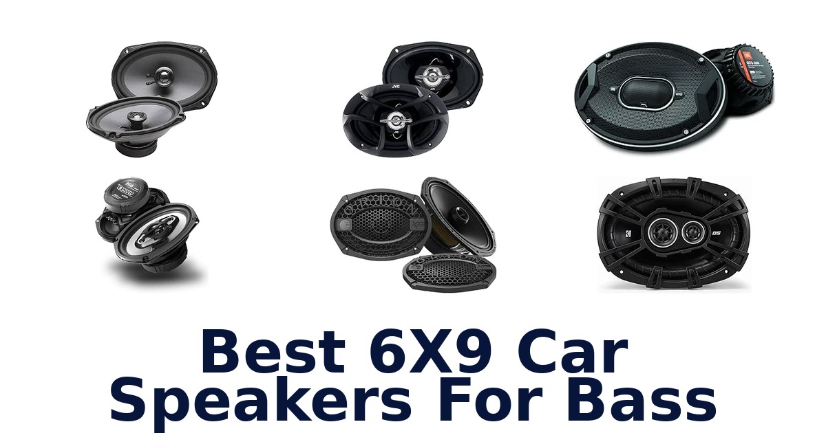 Best 6X9 Car Speakers For Bass