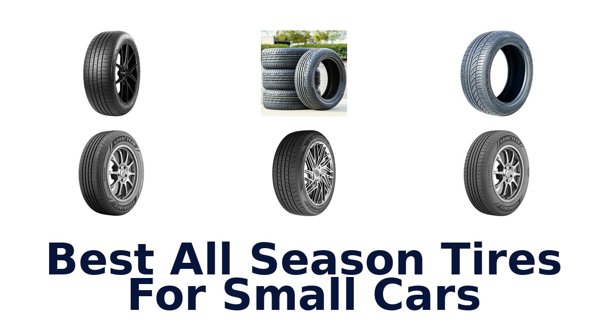 Best All Season Tires For Small Cars
