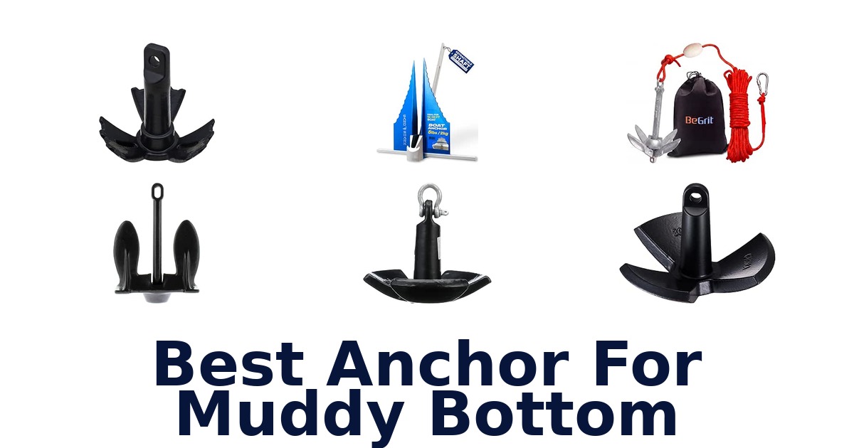 Best Anchor For Muddy Bottom
