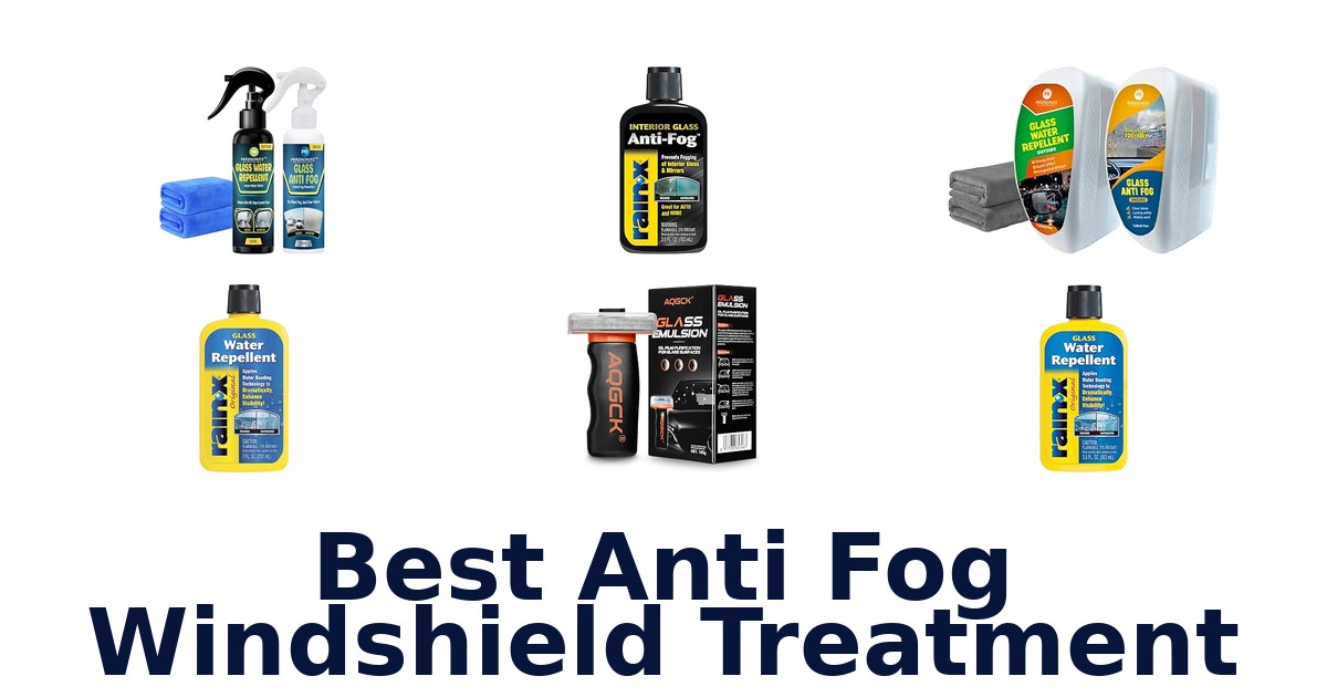 Best Anti Fog Windshield Treatment