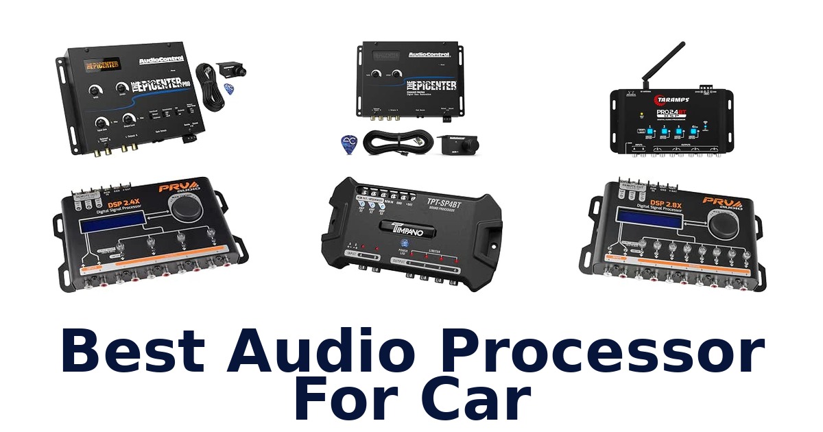 Best Audio Processor For Car