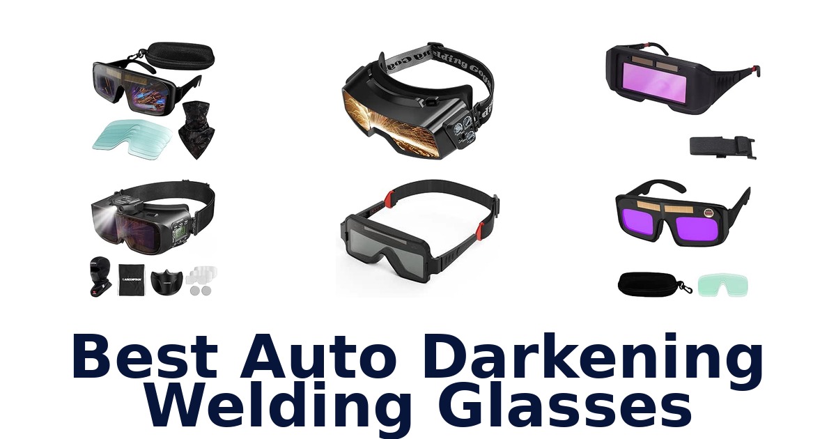 Best Auto Darkening Welding Glasses