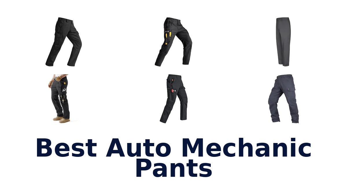 Best Auto Mechanic Pants