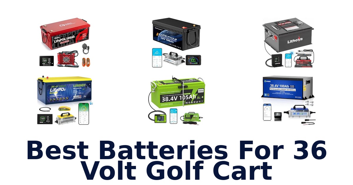 Best Batteries For 36 Volt Golf Cart