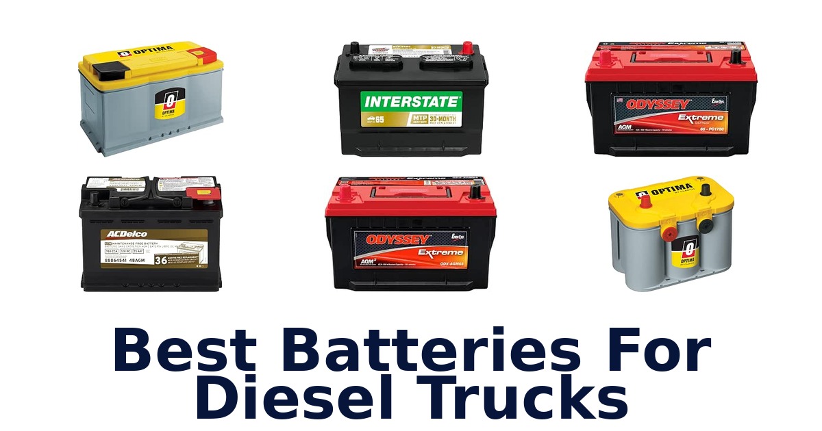 Best Batteries For Diesel Trucks