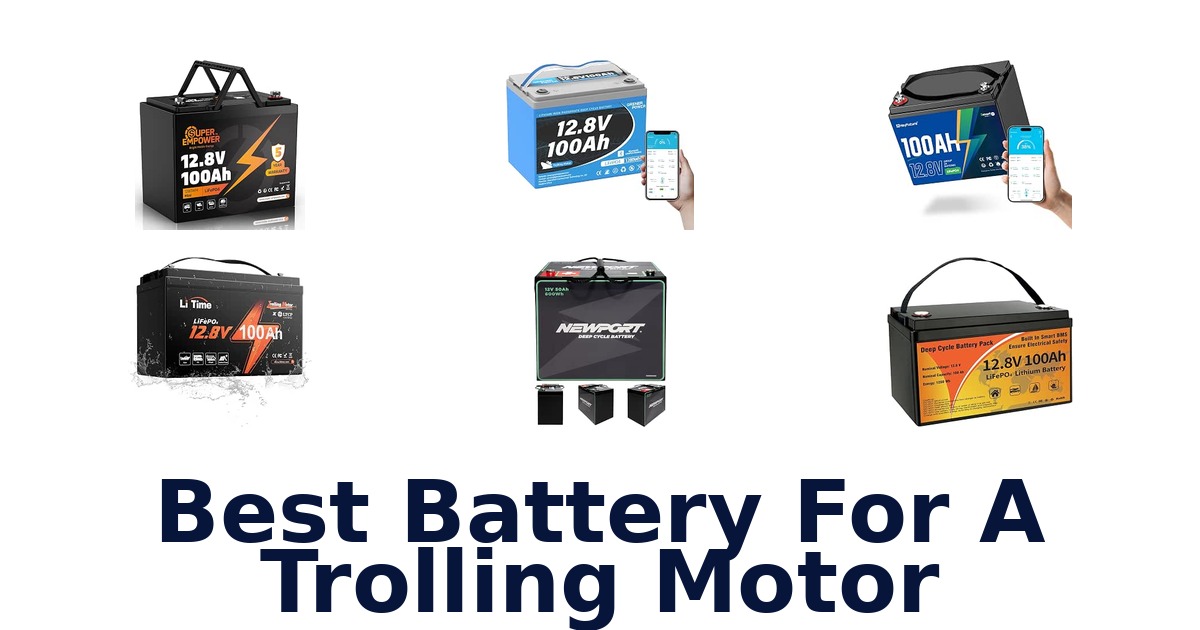 Best Battery For A Trolling Motor