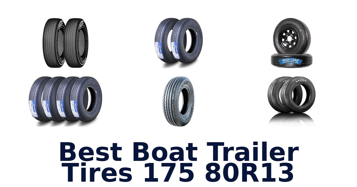 Best Boat Trailer Tires 175 80R13
