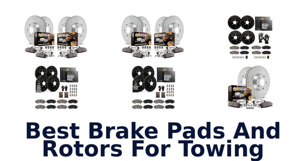 Best Brake Pads And Rotors For Towing