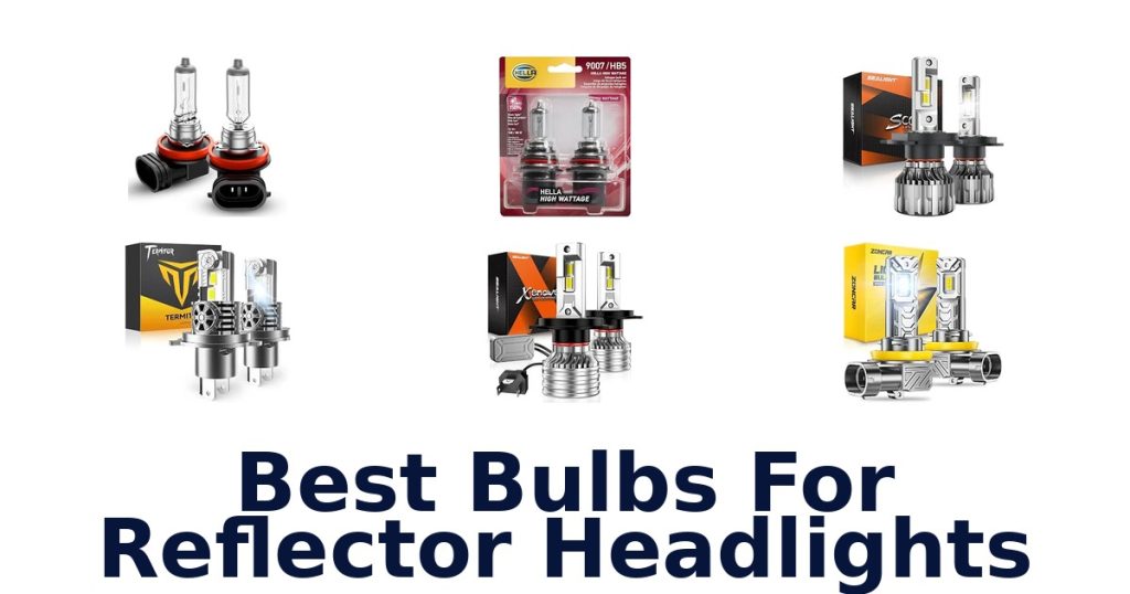 Best Bulbs For Reflector Headlights