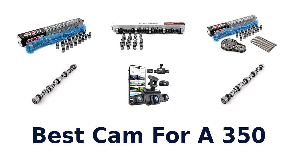 Best Cam For A 350