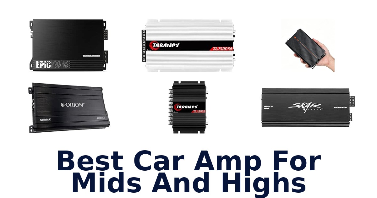 Best Car Amp For Mids And Highs