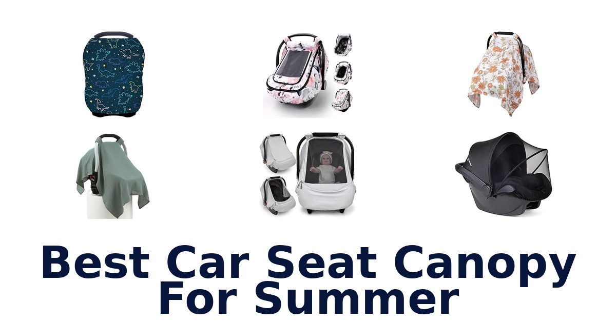 Best Car Seat Canopy For Summer