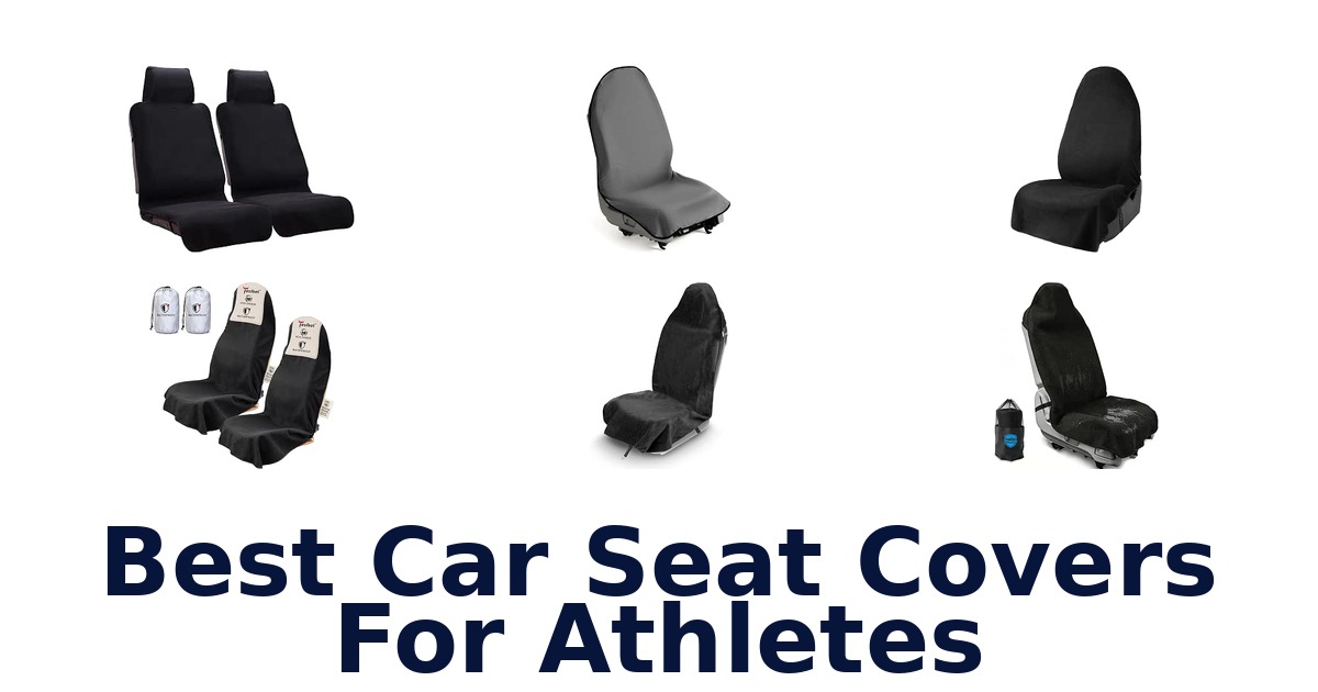 Best Car Seat Covers For Athletes