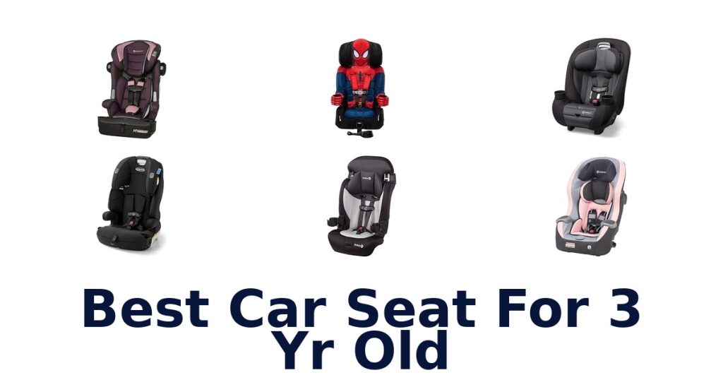 Best Car Seat For 3 Yr Old
