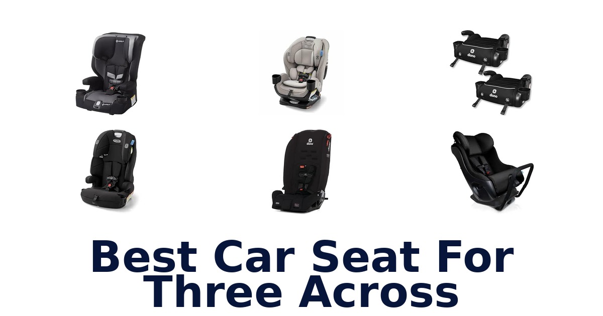 Best Car Seat For Three Across
