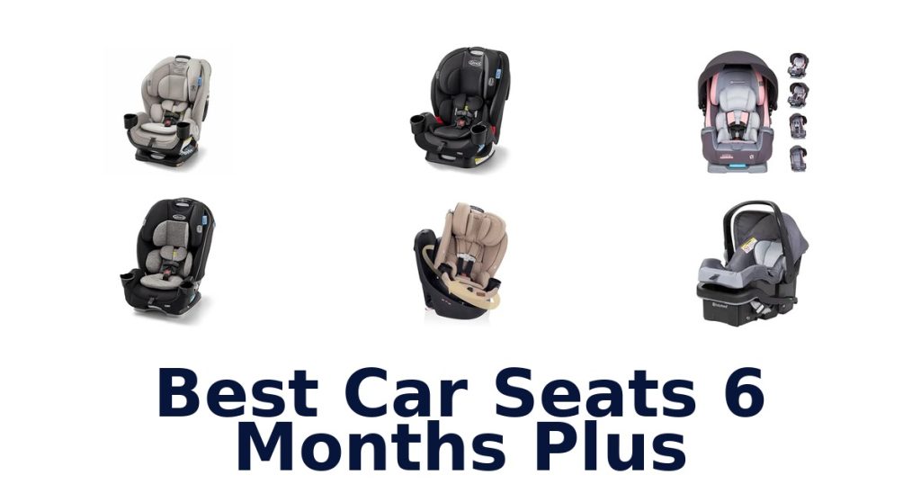 Best Car Seats 6 Months Plus