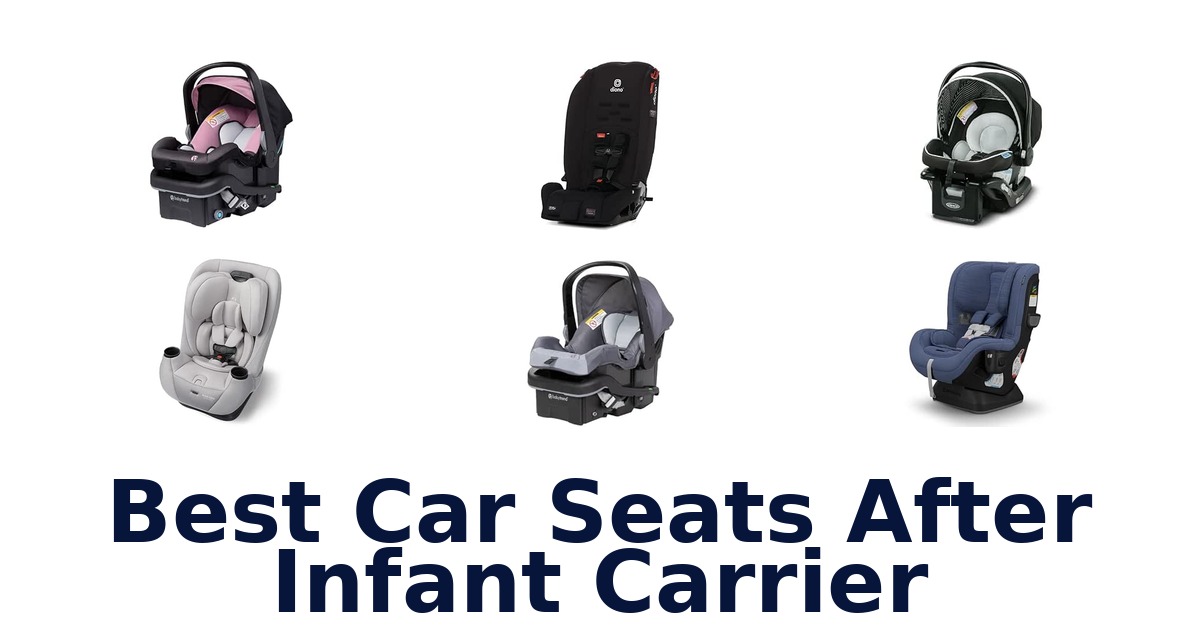 Best Car Seats After Infant Carrier