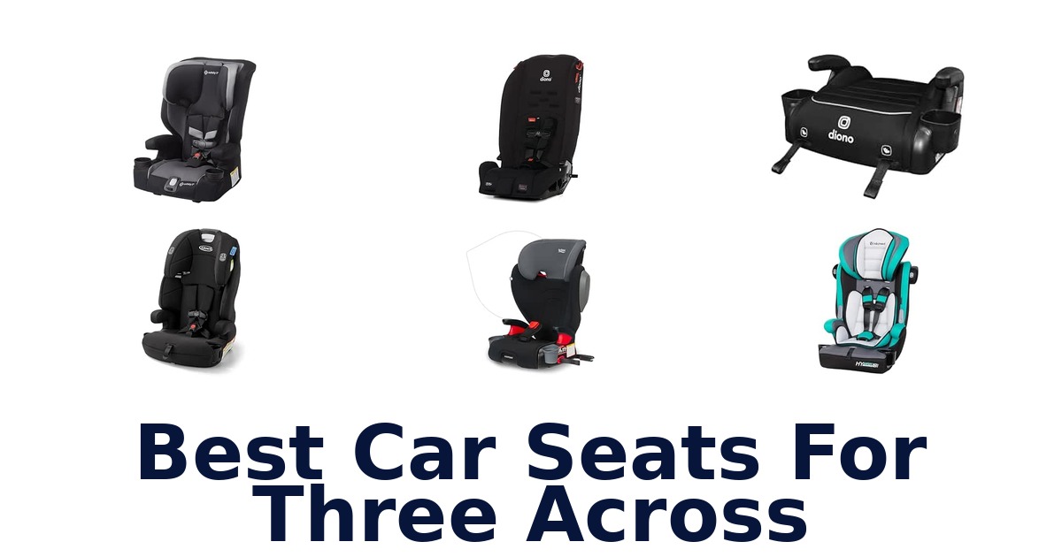 Best Car Seats For Three Across