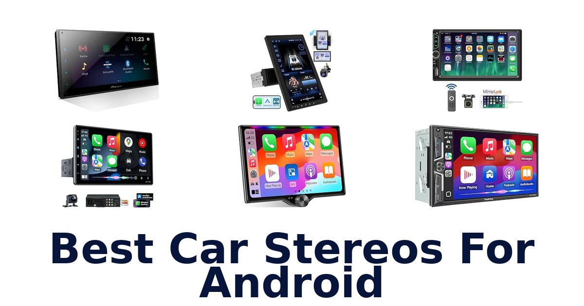 Best Car Stereos For Android