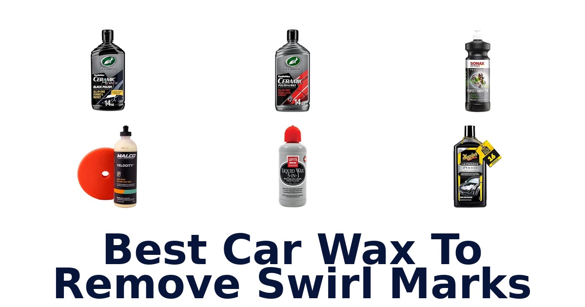 Best Car Wax To Remove Swirl Marks