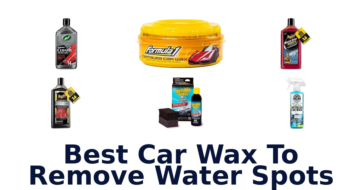 Best Car Wax To Remove Water Spots