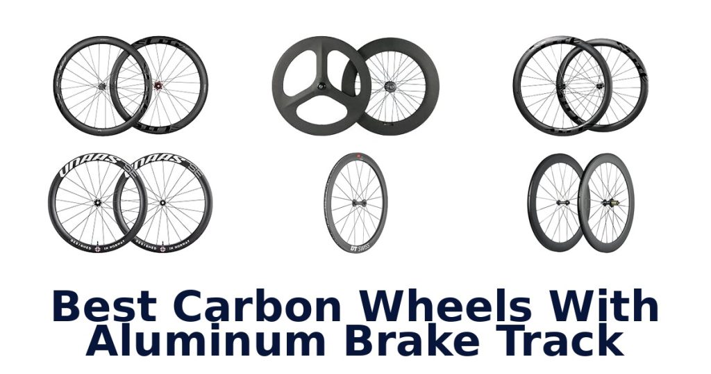 Best Carbon Wheels With Aluminum Brake Track