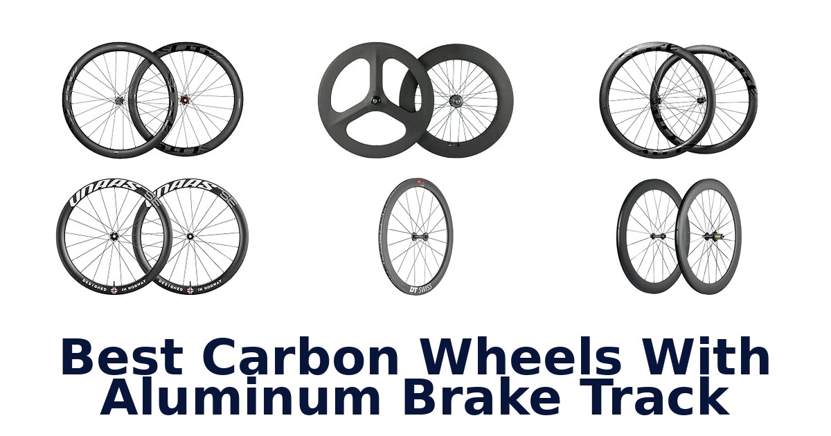 Best Carbon Wheels With Aluminum Brake Track