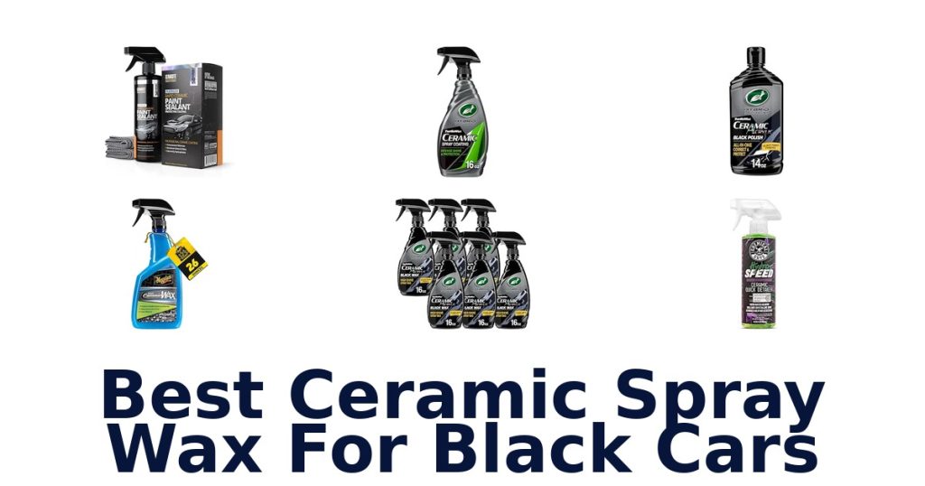 Best Ceramic Spray Wax For Black Cars