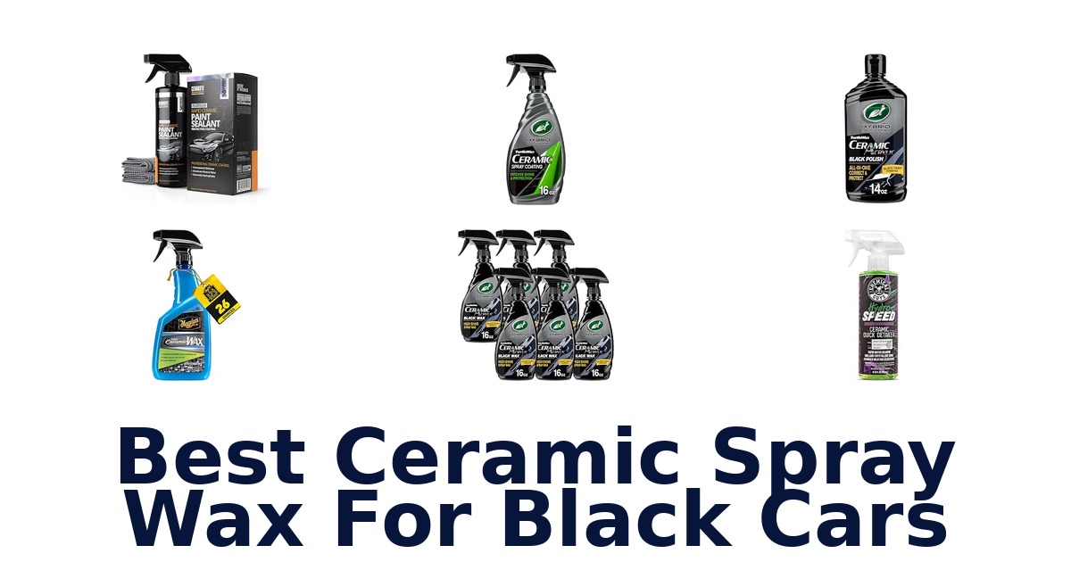 Best Ceramic Spray Wax For Black Cars