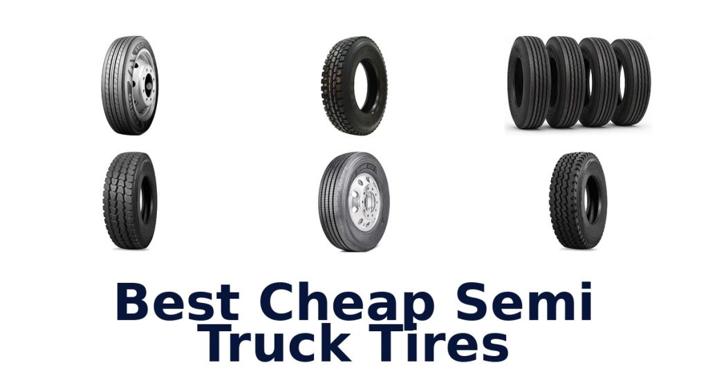 Best Cheap Semi Truck Tires