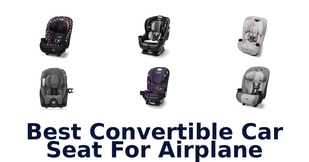 Best Convertible Car Seat For Airplane