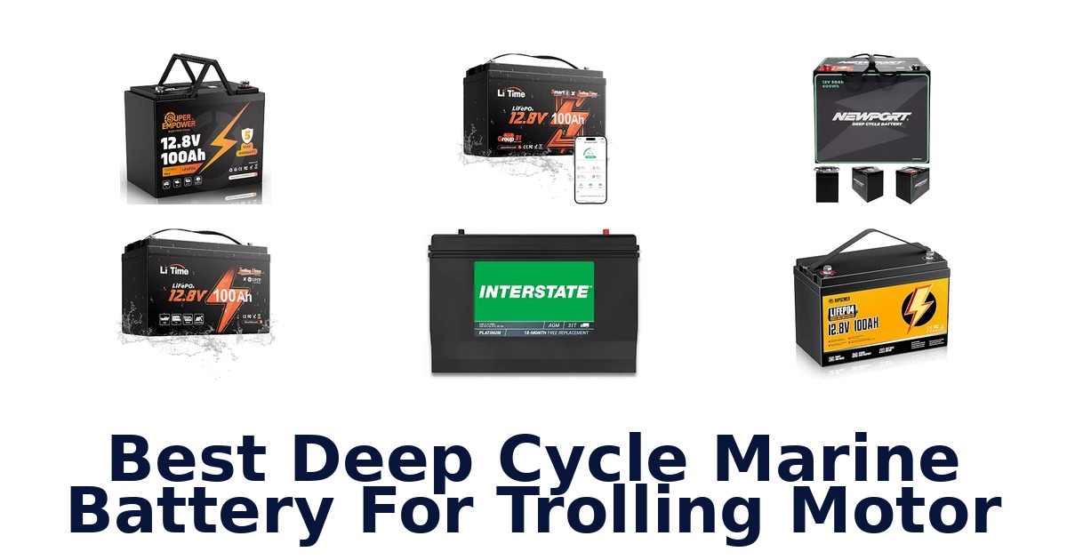 Best Deep Cycle Marine Battery For Trolling Motor