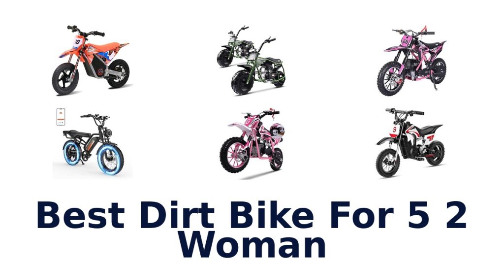 Best Dirt Bike For 5 2 Woman