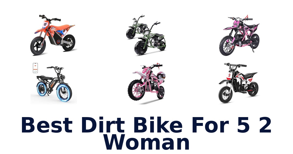 Best Dirt Bike For 5 2 Woman