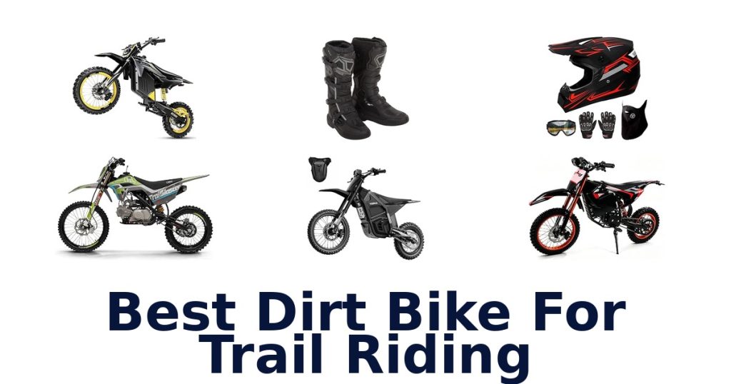 Best Dirt Bike For Trail Riding