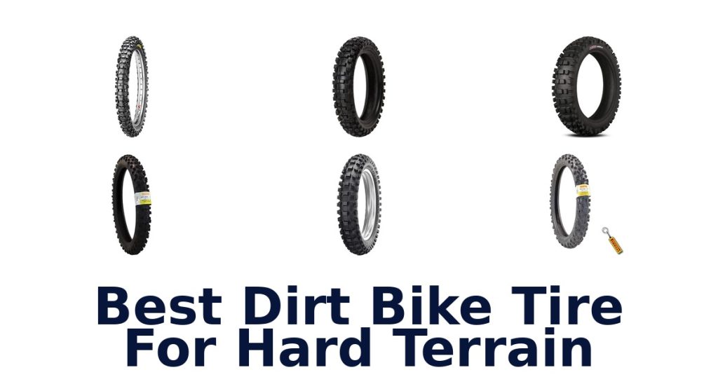 Best Dirt Bike Tire For Hard Terrain