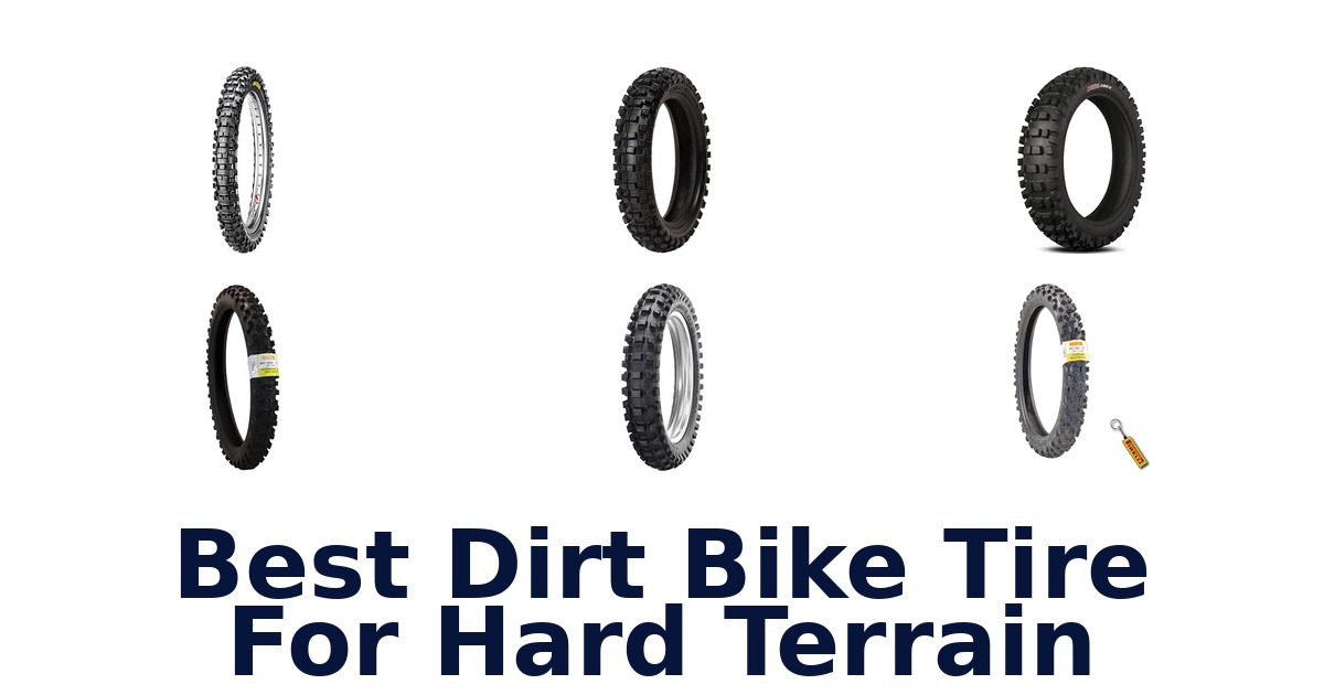 Best Dirt Bike Tire For Hard Terrain