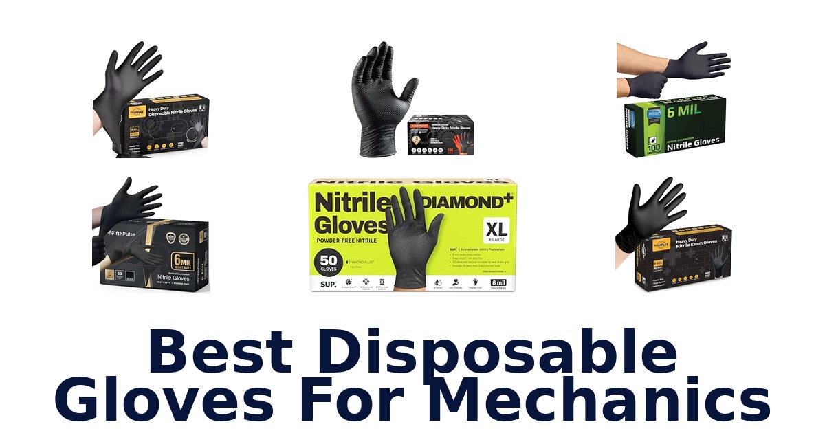 Best Disposable Gloves For Mechanics
