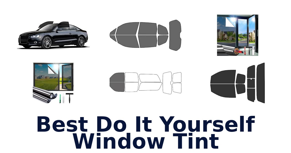Best Do It Yourself Window Tint