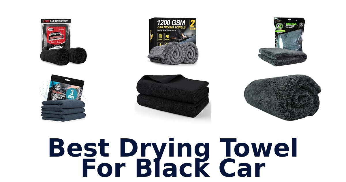 Best Drying Towel For Black Car