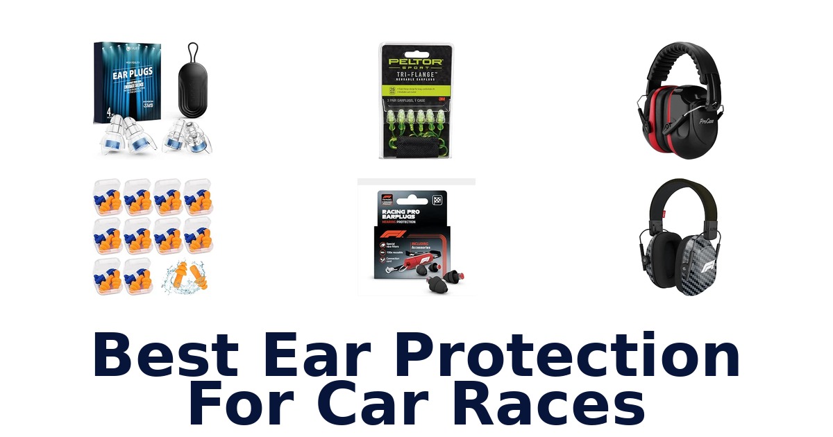 Best Ear Protection For Car Races