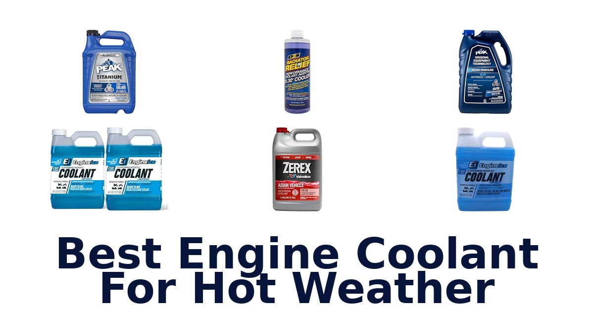 Best Engine Coolant For Hot Weather