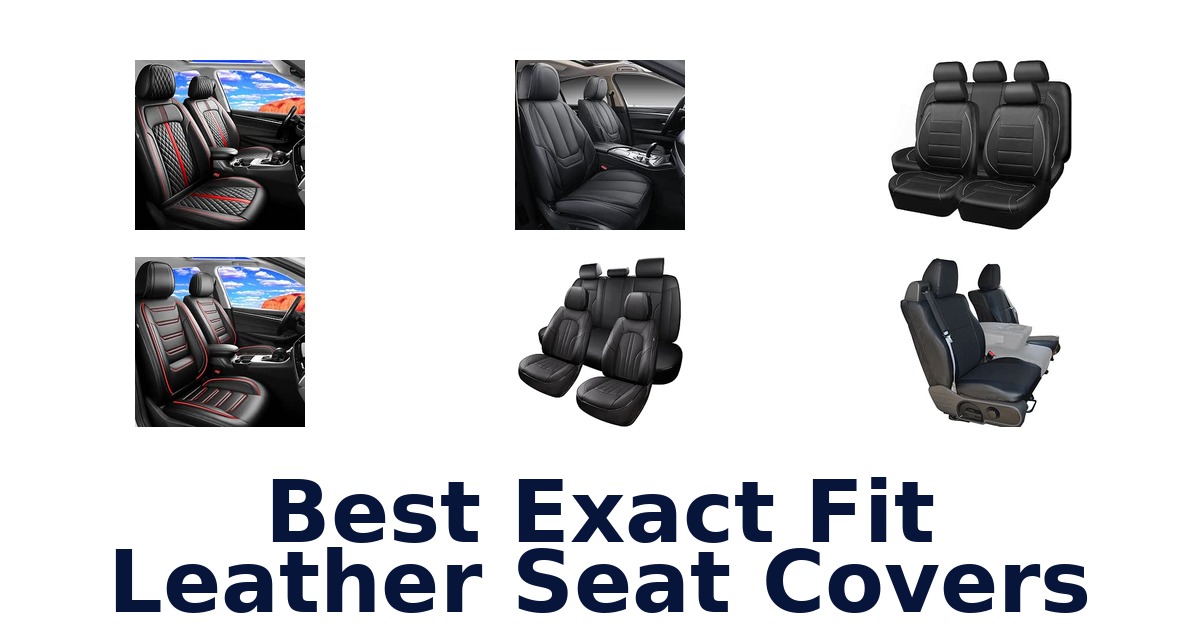 Best Exact Fit Leather Seat Covers