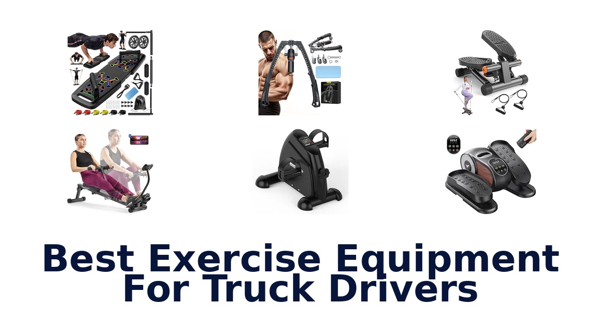 Best Exercise Equipment For Truck Drivers